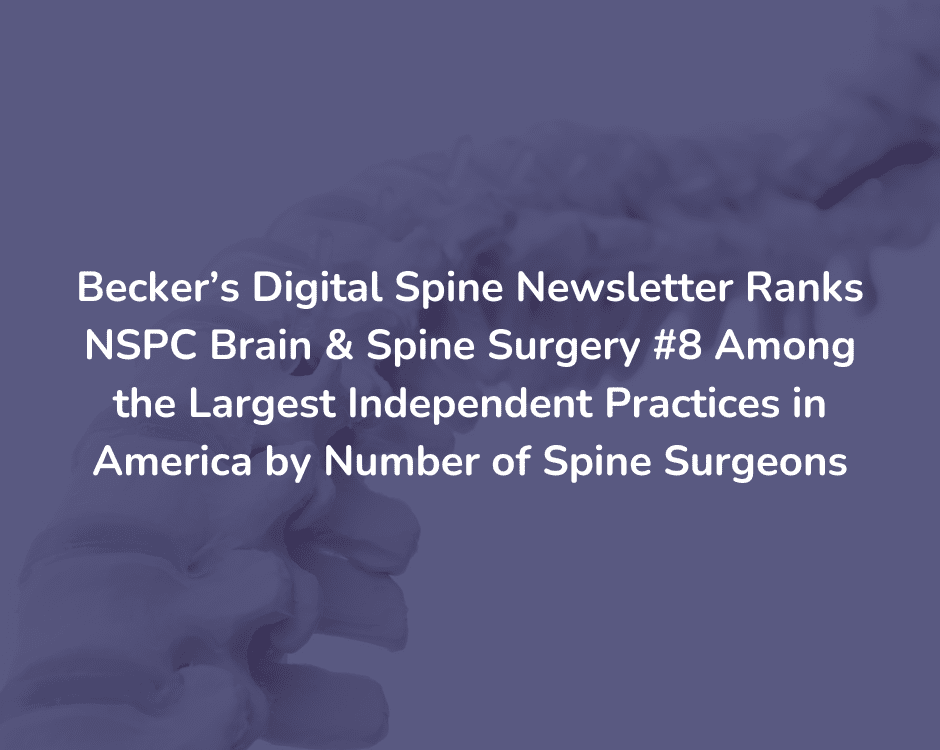 Beckers Digital Spine Newsletter Ranks NSPC Brain Spine Surgery 8 Among the Largest Independent Practices in America by Number of Spine Surgeons